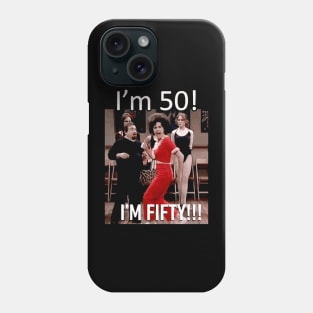 Sally Omalley - I'm 50 Phone Case