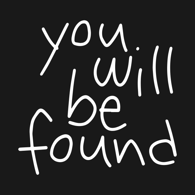 You Will Be Found (black) by byebyesally