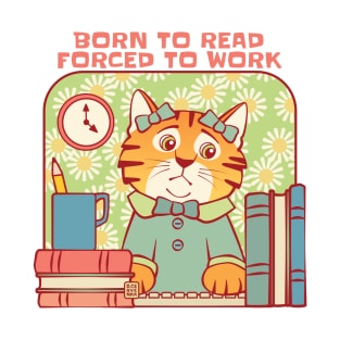 Born to Read Forced to Work Cat T-Shirt