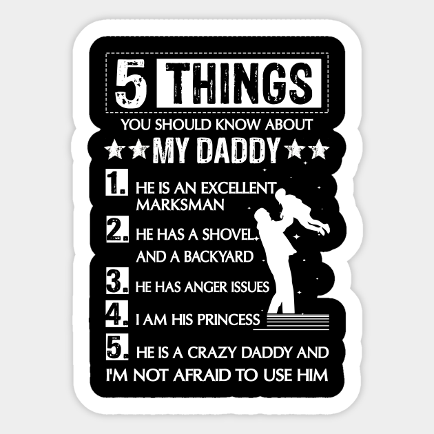 5 Things You Should Know About My Daddy Gift For Dad from Daughter Funny Fathers Day - Funny Gift Hlatee - Sticker | TeePublic 5 Things You Should Know About My Daddy Gift For Dad from Daughter Funny Fathers Day - Funny Gift Hlatee - Sticker | TeePublic