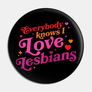 Knows I Love Lesbians Heart LGBT Quote Pin