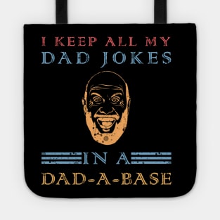 I Keep All My Dad Jokes in a Dad a Base Face Tote