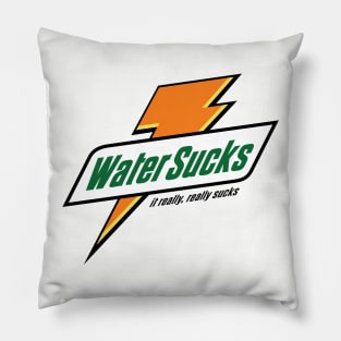 Water Sucks Pillow