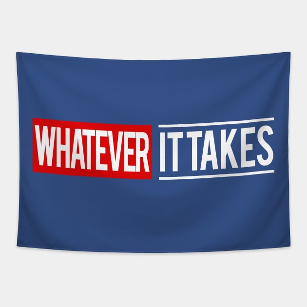 Whatever It Takes 2 Tapestry by PopCultureShirts