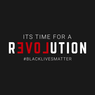 Its Time For A Revolution T-Shirt