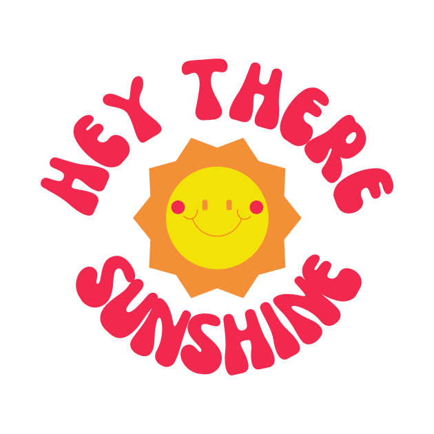 Hey There Sunshine by groovyfolk