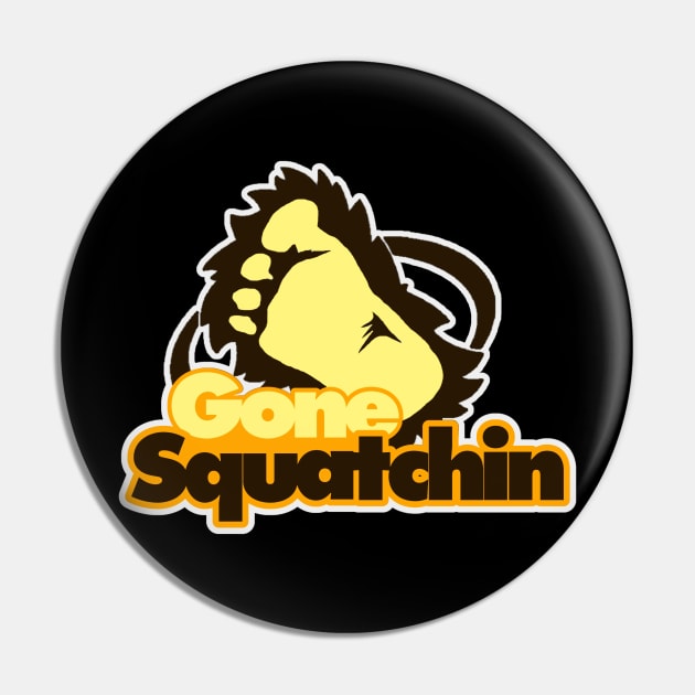 Gone Squatchin' Pin by NineBlack