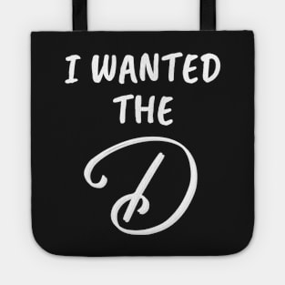 I Wanted the D Funny Group Family Vacation - I Give Her The D - I Gave Her The D Couples Gifts - Cool Christmas or Thanksgiving Gift - Funny Tote