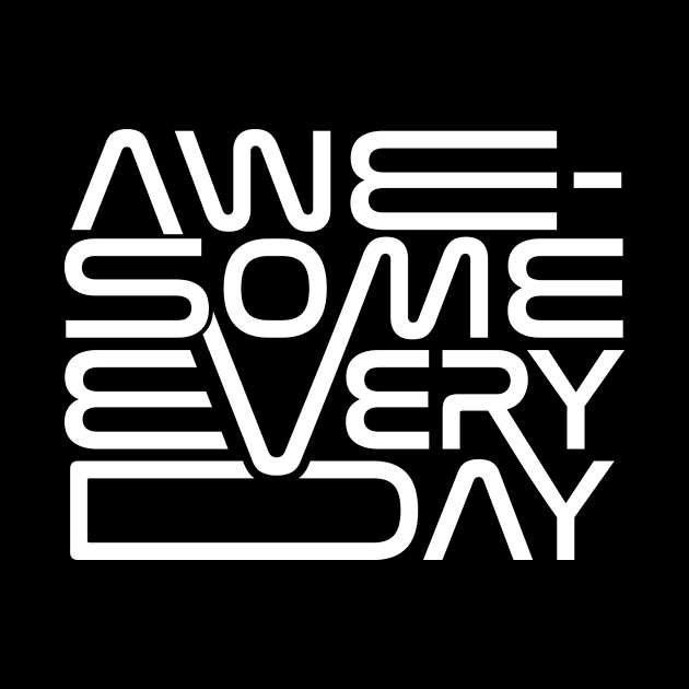 Awesome Everyday by Motivation Wings