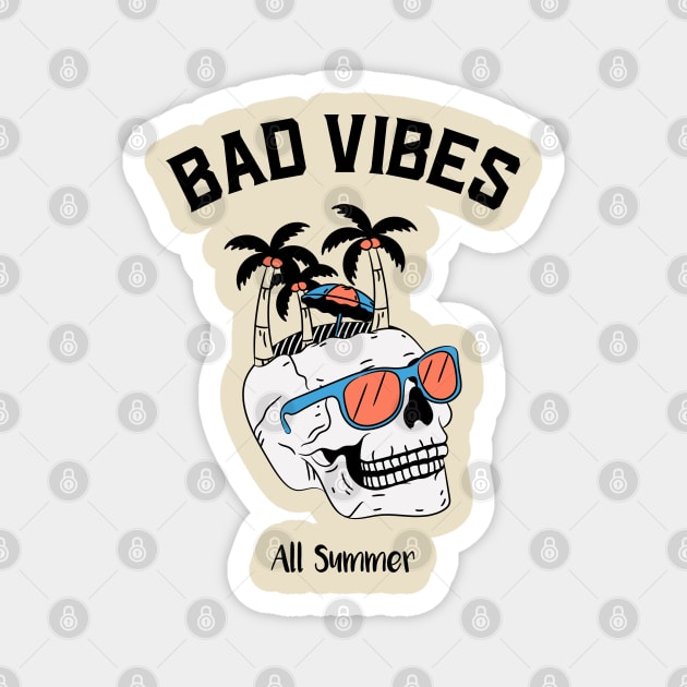 bad vibes all summer Magnet by The Patron