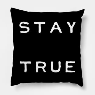 Stay True Pillow