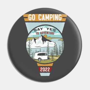 Go Camping Say Yes to Adventure Pin