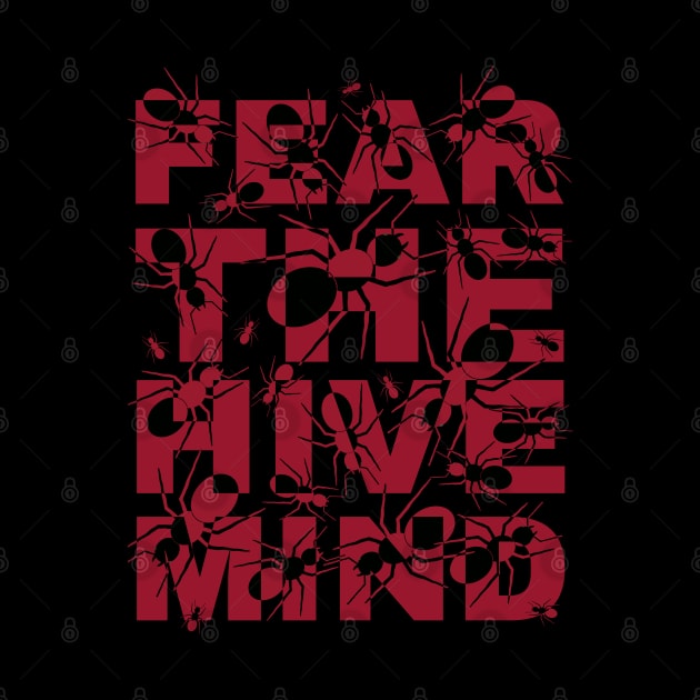 Fear the Hive Mind-Red by SunGraphicsLab