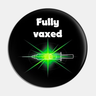 fully vaxed w syringe - for dark backgrounds Pin