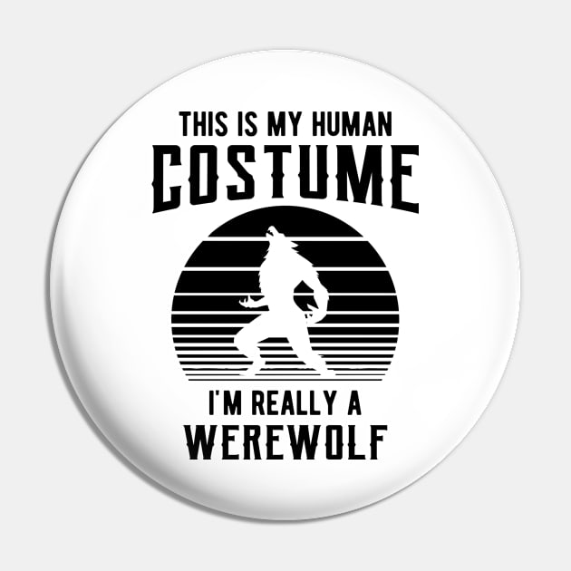 Werewolf - This is my human costume I'm really a werewolf Pin by KC Happy Shop