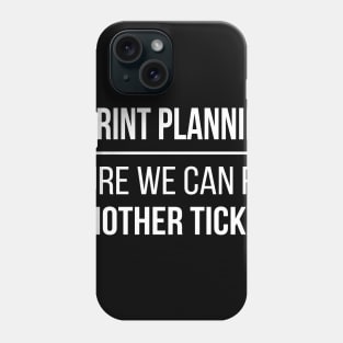 Developer Sprint Planning - Sure We Can Fit Another Ticket Phone Case