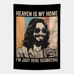 Heaven Is My Home Funny Jesus Christ Religious Humor Tapestry