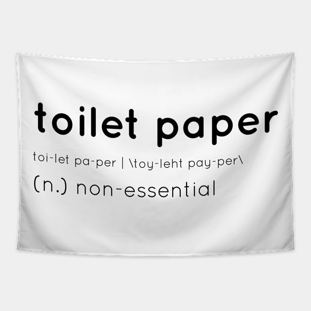 toilet paper, funny, covid 19, coronavirus, pandemic, quarantine Tapestry by Rice Paste