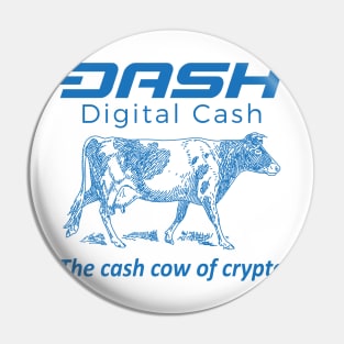 Dash The Cash Cow Of Crypto Pin