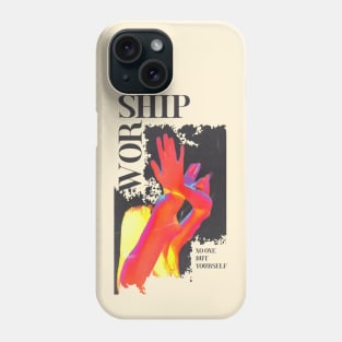 Worship No One But Yourself Phone Case