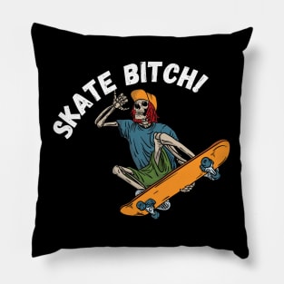 Skate bitch! Pillow