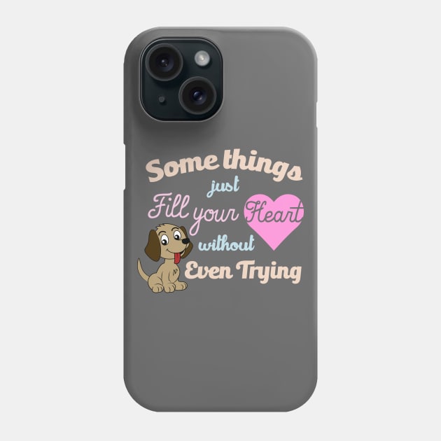 Some Things Just Fill Your Heart... Phone Case by veerkun