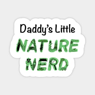 Daddy's Little Nature Nerd - Green Magnet