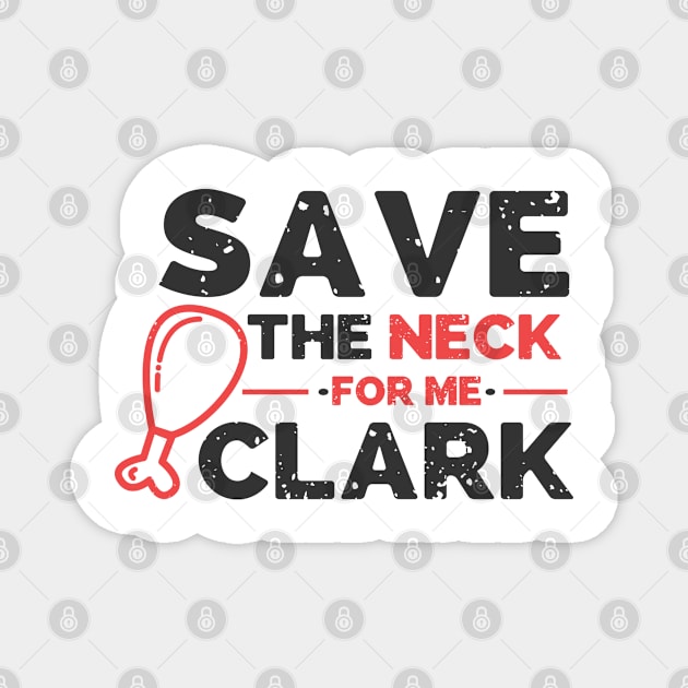 Save the neck for me Clark Magnet by TheBlackCatprints