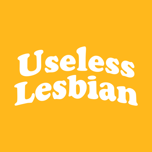 Useless Lesbian by Harley C