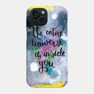 Lettering "The entire universe is inside you" Phone Case