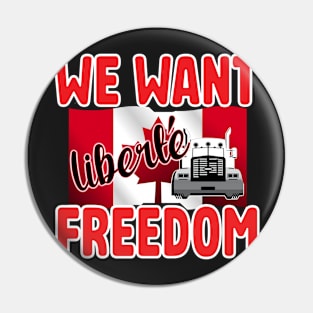 WE WANT FREEDOM - LIBERTE - TRUCKERS FOR FREEDOM CONVOY  2022 TO OTTAWA CANADA  RED Pin