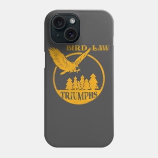 Bird Law Triumphs Phone Case