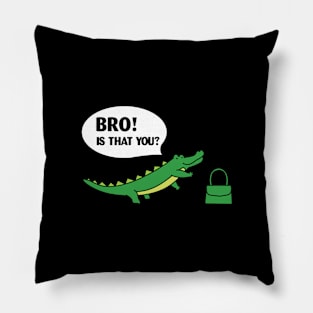 Crocodile Is That You Bro Pillow