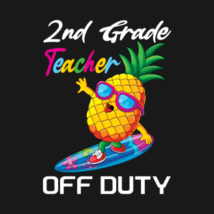 2nd grade teacher off duty funny summer vacation gift T-Shirt