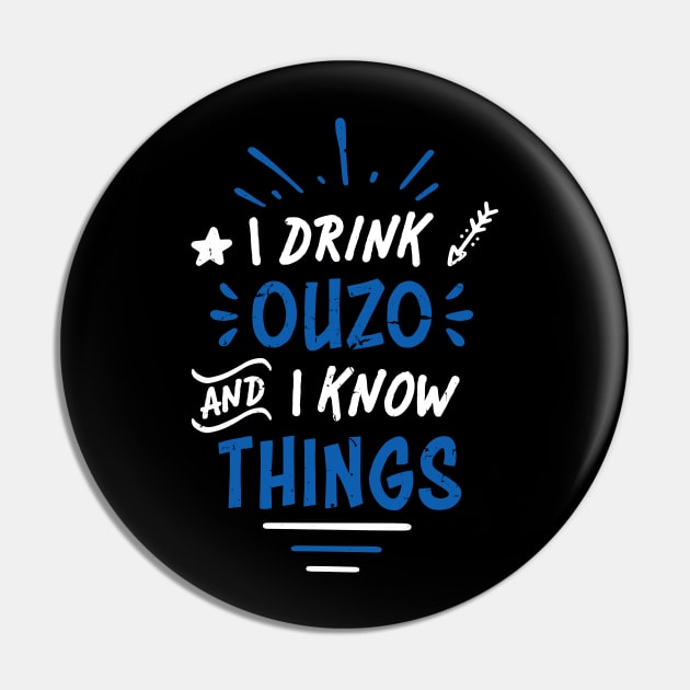 I Drink Ouzo | Funny Greek Ouzo Drinking Pin by shirtonaut