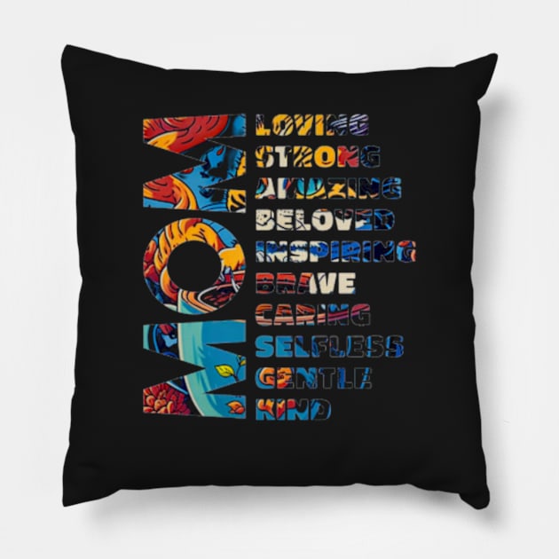 Copy of Mom Loving Strong Amazing Beloved Inspiring Brave Caring Selfless Gentle Kind Pillow by masterpiecesai