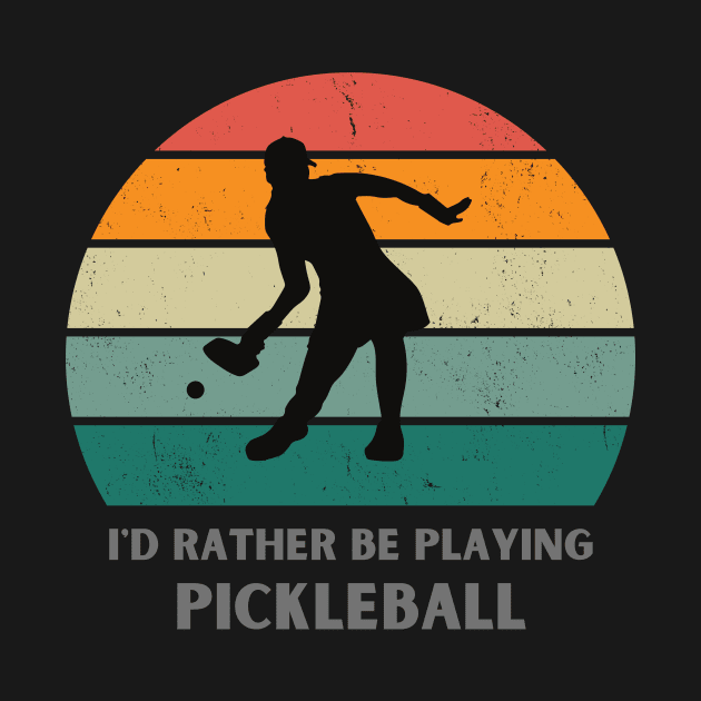 I'd rather be playing Pickleball by Enacted Designs