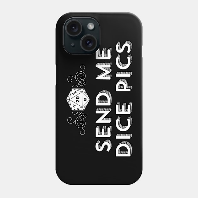 D20 Send Me Dice Pics Phone Case by ballhard