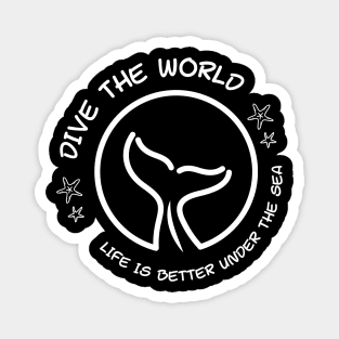 Dive the world | Scuba - Life is better under the Sea | Scuba diving | Ocean lovers | Diving | Freediver | Freediving Magnet