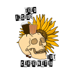 Dead Inside but Caffeinated T-Shirt
