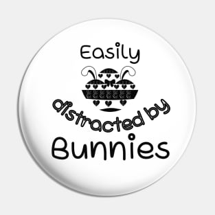 Easily Distracted By Bunnies Pin