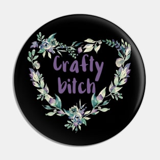 Crafty Bitch Pin