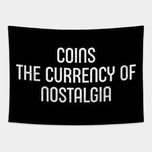 Coins The Currency of Nostalgia Tapestry