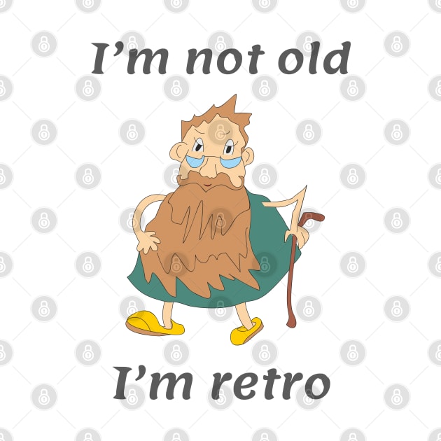 I am not old I am retro by Alekvik