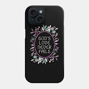 God's Love Never Fails. Phone Case