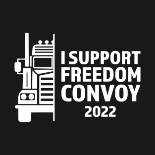 Support Freedom Convoy 2022 Canadian Truckers T-Shirt