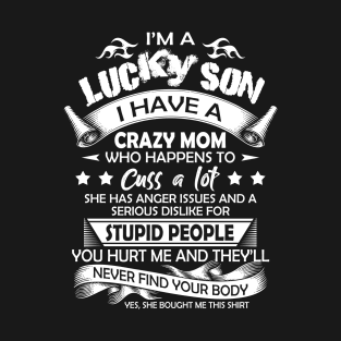 Lucky Son I Have A Crazy Mom Mother's Day Mommy Protect Me T-Shirt