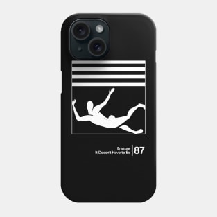 Erasure - It Doesn't Have To Be / Minimal Style Graphic Artwork Phone Case