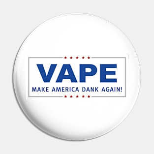 Vape - Make America Dank Again - Campaign Trail Pin