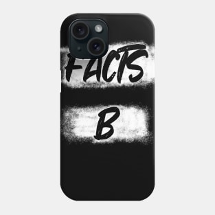 Facts B Phone Case